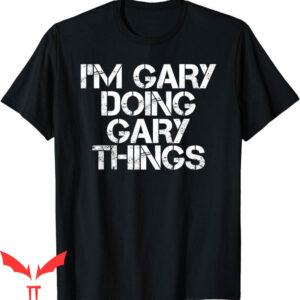 Gary Plummer Dallas T-Shirt I’m Gary Doing Gary Things
