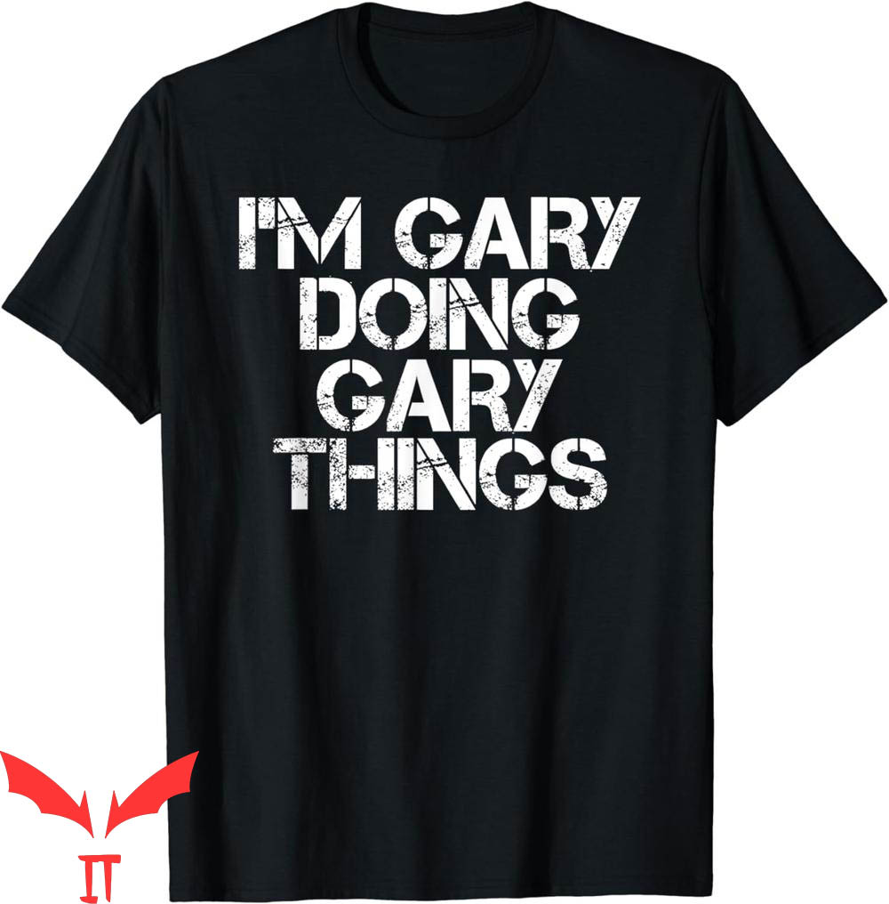 Gary Plummer Dallas T-Shirt I'm Gary Doing Gary Things Gary Plummer Dallas T-Shirt I'm Gary Doing Gary Things