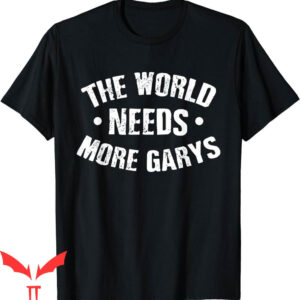 Gary Plummer Dallas T-Shirt The World Needs More Garys