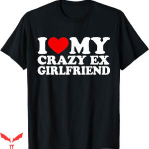 I Love My Gf T-Shirt Crazy Ex Gf T-Shirt Trending