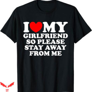 I Love My Gf T-Shirt Funny GF T-Shirt Trending