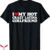 I Love My Gf T-Shirt Heart My Latina GF T-Shirt Trending