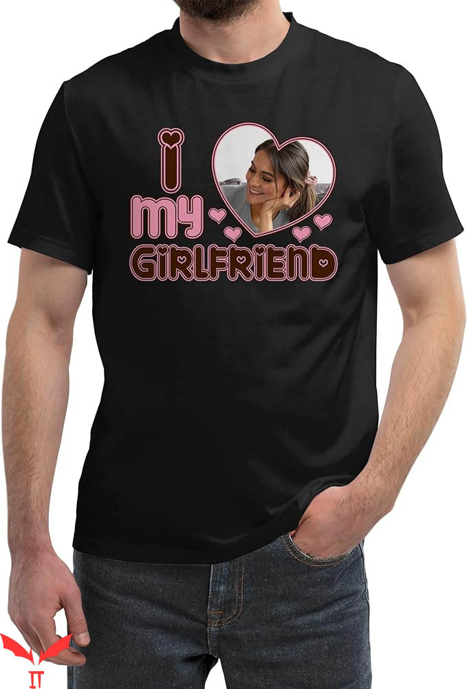 I Love My Gf T-Shirt Personalized I Love My Girlfriend I Love My Gf T-Shirt Personalized I Love My Girlfriend