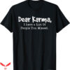 Instant Karma Nike T-Shirt I Have List Of People You Missed