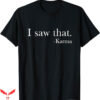 Instant Karma Nike T-Shirt I Saw That Karma T-Shirt