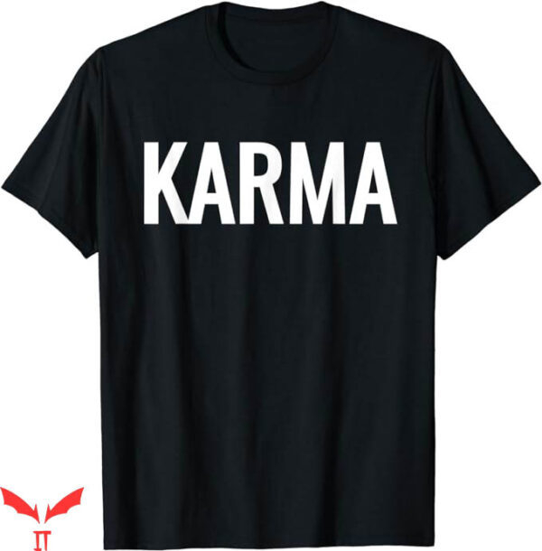 Instant Karma Nike T-Shirt Just A Karma T-Shirt Trending