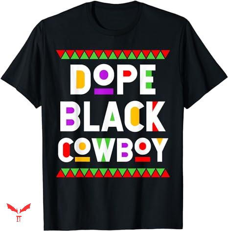 Job For A Cowboy T-shirt Dope Black Cowboy African Job For A Cowboy T-shirt Dope Black Cowboy African