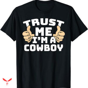 Job For A Cowboy T-shirt Trust Me I’m A Cowboy