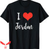 Jordan Myles T-Shirt I Love Jordan Professional Wrestler
