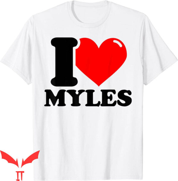 Jordan Myles T-Shirt I Love Myles Professional Wrestler