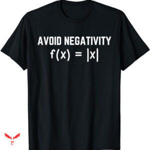 Mathematics T-shirt Avoid Negativity
