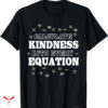 Mathematics T-shirt Calculate Kindness