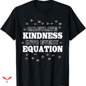 Mathematics T-shirt Calculate Kindness