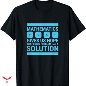 Mathematics T-shirt Give Us Hope Cute Funny