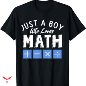 Mathematics T-shirt Just A Boy Who Loves