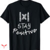Mathematics T-shirt Stay Positive