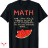 Mathematics T-shirt Watermelons Mathematics