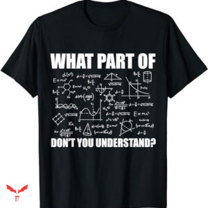 Mathematics T-shirt What Part Of Don’t You Understand