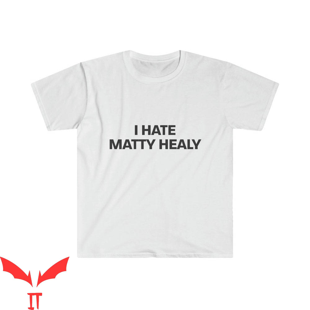 Matty Healy 1989 T-Shirt I Hate The 1975 Cute Band Present Matty Healy 1989 T-Shirt I Hate The 1975 Cute Band Present