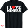Miners T-shirt Funny Miner