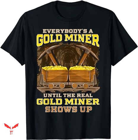 Miners T-shirt Gold Miner Miners T-shirt Gold Miner