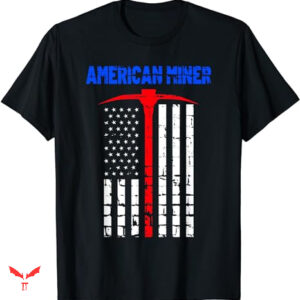 Miners T-shirt Gold Miner Proud American