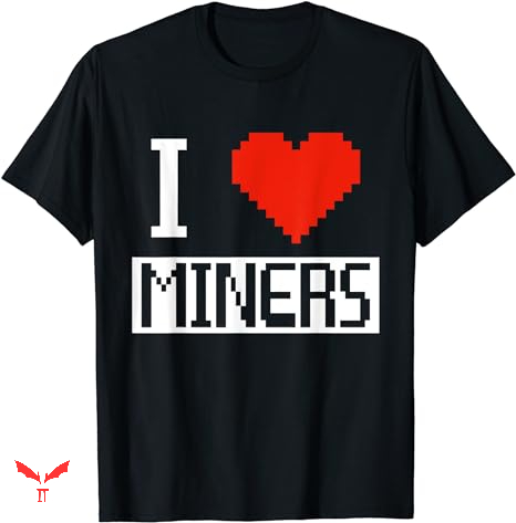Miners T-shirt I Heart Miners Miners T-shirt I Heart Miners