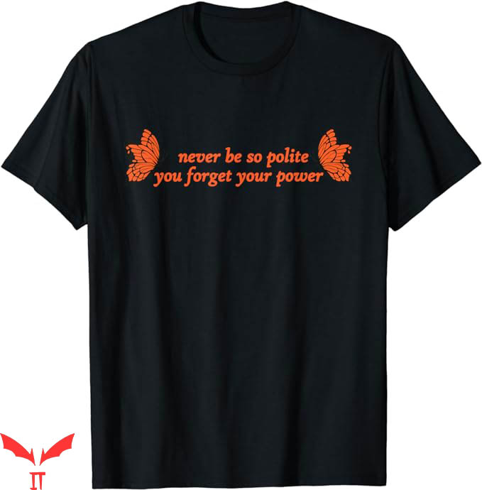 New Order Lyrics T-Shirt Never Be So Polite You Trending New Order Lyrics T-Shirt Never Be So Polite You Trending