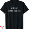 New Order Lyrics T-Shirt We Are Not Gonna Take It Trending