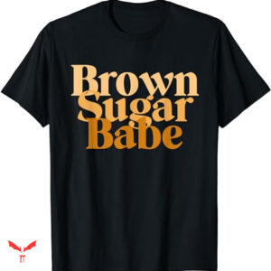 Poetic Justice T-shirt Brown Sugar Babe