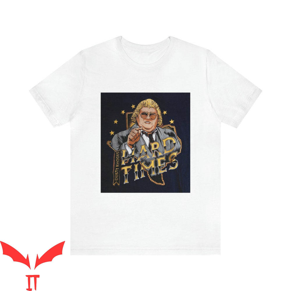Ric Flair T-Shirt You Don't Know What Hard Times Are Daddy Ric Flair T-Shirt You Don't Know What Hard Times Are Daddy