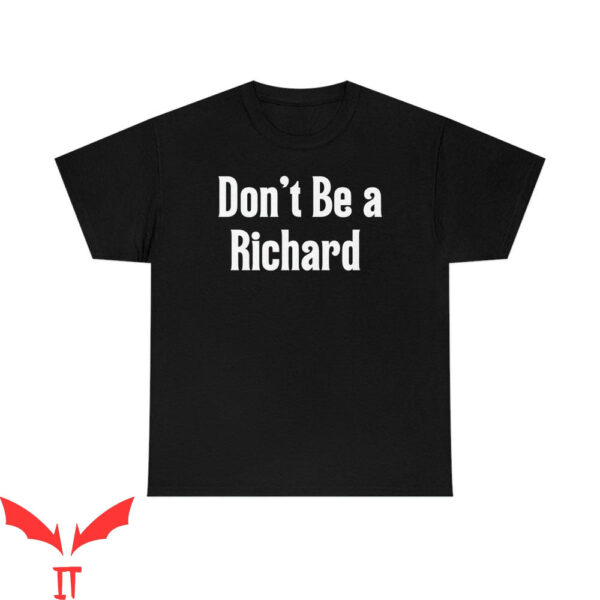 Richard Pryor T-Shirt Don’t Be A Richard Funny Sarcastic