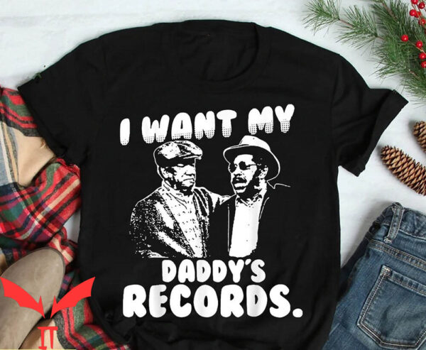 Richard Pryor T-Shirt I Want My Daddy’s Records Sanford