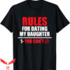 Rules For Dating My Daughter T-Shirt Funny Dad Dating Rules