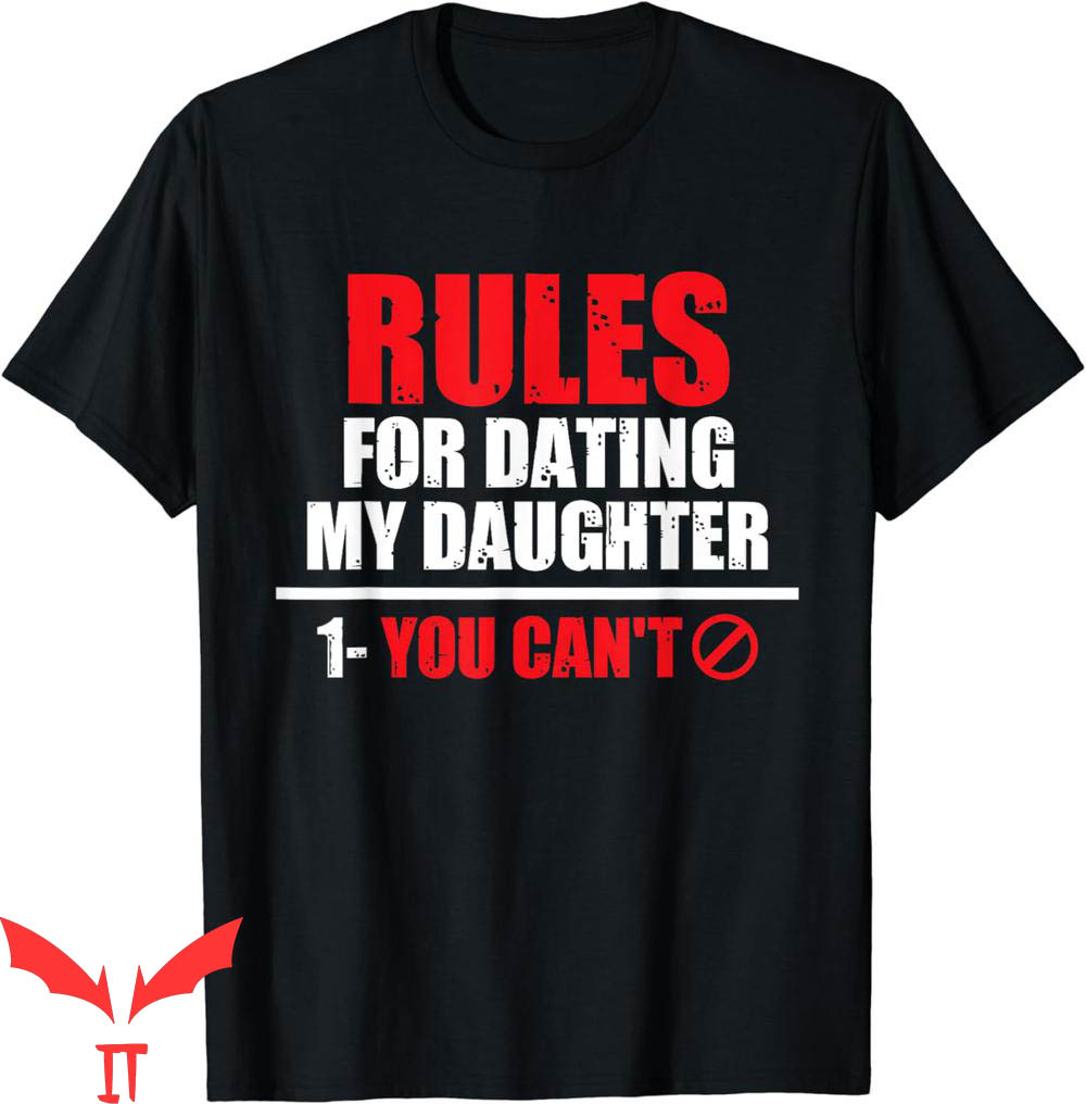Rules For Dating My Daughter T-Shirt Funny Dad Dating Rules Rules For Dating My Daughter T-Shirt Funny Dad Dating Rules