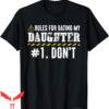 Rules For Dating My Daughter T-Shirt Funny Hilarious Fathers