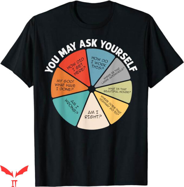 Talking Heads T-Shirt Chart You May Ask Yourself T-Shirt