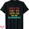 Too Short T-Shirt Bad Relationships T-Shirt Trending