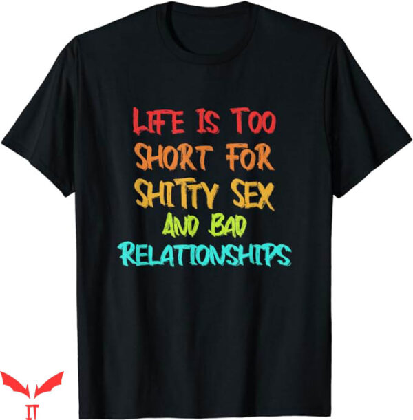 Too Short T-Shirt Bad Relationships T-Shirt Trending