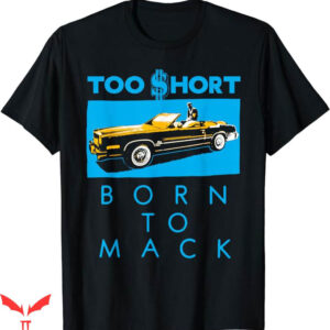 Too Short T-Shirt Born To Mack Hi Contrast T-Shirt Trending