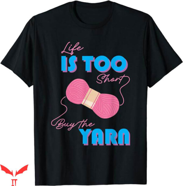 Too Short T-Shirt Buy The Yarn T-Shirt Trending