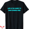 Too Short T-Shirt To Drive Boring Cars T-Shirt Trending