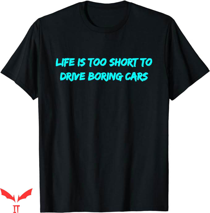 Too Short T-Shirt To Drive Boring Cars T-Shirt Trending Too Short T-Shirt To Drive Boring Cars T-Shirt Trending