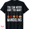 Tyler Childers T-shirt You Can Never Have Too Many