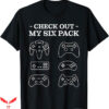 Video Game T-Shirt Check Out My 6 Six Pack Gamer Trending