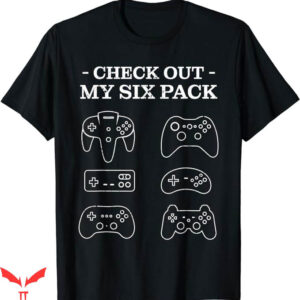 Video Game T-Shirt Check Out My 6 Six Pack Gamer Trending