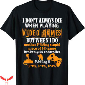 Video Game T-Shirt Console Gaming Fans T-Shirt Trending