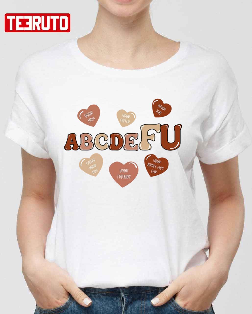 Abcdefu Valentine Fu Love Adult Language Unisex Sweatshirt Unisex T-Shirt Abcdefu Valentine Fu Love Adult Language Unisex Sweatshirt Unisex T-Shirt