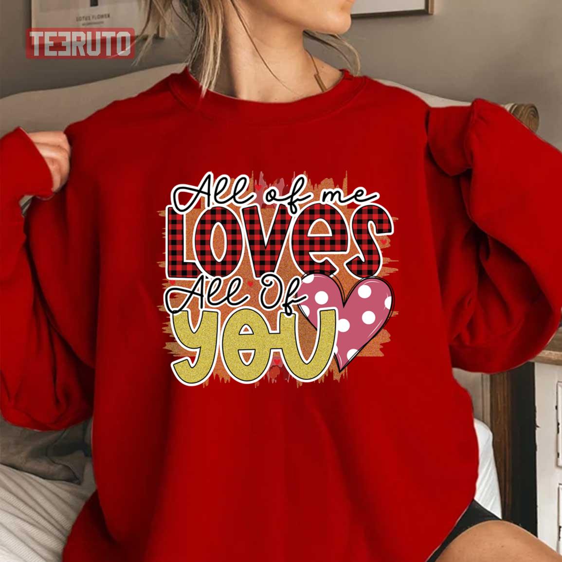 All Of Me Loves All Of You Heart Buffalo Pattern Unisex Sweatshirt All Of Me Loves All Of You Heart Buffalo Pattern Unisex Sweatshirt