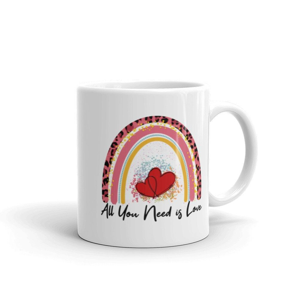 All You Need Is Love Cup Mug All You Need Is Love Cup Mug